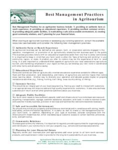 Best Management Practices in Agritourism Best Management Practices for an agritourism business include: 1) providing an authentic farm or ranch experience, 2) providing an educational experience, 3) providing excellent c