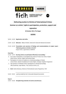 Delivering Justice to Victims of International Crimes Seminar on victims’ rights to participation, protection, support and reparation 29 October 2014, The Hague AGENDA