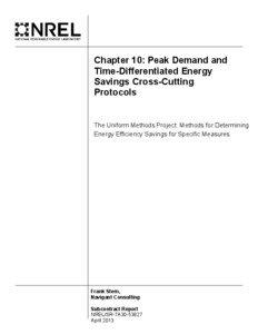 Chapter 10, Peak Demand and Time-Differentiated Energy Savings Cross-Cutting Protocols: The Uniform Methods Project: Methods for Determining Energy Efficiency Savings for Specific Measures