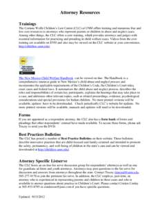 Attorney Resources Trainings The Corinne Wolfe Children’s Law Center (CLC) at UNM offers training and numerous free and low-cost resources to attorneys who represent parents or children in abuse and neglect cases. Amon