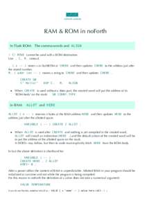 noForth website  RAM & ROM in noForth In Flash ROM: The comma-words and ALIGN ! C! MOVE cannot be used with a ROM destination. Use , C, M, instead.