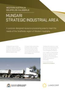 WESTERN AUSTRALIA GOLDFIELDS: KALGOORLIE MUNGARI STRATEGIC INDUSTRIAL AREA A purpose-designed resource processing area to meet the