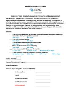 BLUEGRASS CHAPTER #23  REQUEST FOR EDUCATIONAL/CERTIFICATION REIMBURSMENT The Bluegrass APIC Board is committed to providing educational and certification opportunities for its members. To help achieve this goal the Blue