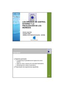 LOS ÓRGANOS DE CONTROL EXTERNO Y LA FISCALIZACIÓN DE LOS INGRESOS Antonio López Díaz Conselleiro Maior