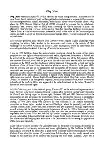 Oleg Orlov Oleg Orlov was born on April 4th, 1953 in Moscow, the son of an engineer and a schoolteacher. He came from a family tradition of quiet but firm political contentiousness in response to Communism. His maternal 