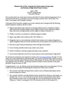 Minutes of the Ad Hoc Committee for the Recruitment, Preparation, and Retention of High School Physics Teachers April 4, 2008 ISAAPT Spring Meeting University of Illinois The committee held a pre-cracker-barrel session i