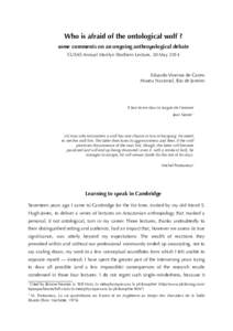 Who is afraid of the ontological wolf ? some comments on an ongoing anthropological debate CUSAS Annual Marilyn Strathern Lecture, 30 May 2014 Eduardo Viveiros de Castro Museu Nacional, Rio de Janeiro