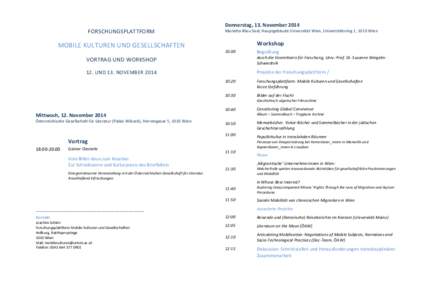 FORSCHUNGSPLATTFORM	
    MOBILE	
  KULTUREN	
  UND	
  GESELLSCHAFTEN	
   Donnerstag,	
  13.	
  November	
  2014	
   Marietta-­‐Blau-­‐Saal,	
  Hauptgebäude	
  Universität	
  Wien,	
  Universitätsrin