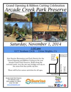 Grand Opening & Ribbon Cutting Celebration  Arcade Creek Park Preserve Saturday, November 1, 2014 1:00 pm