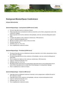 European Biomethane Conference 20 June 2016 in Berlin Sponsorship package – Lead sponsor (8,000 euros)* (sold)  