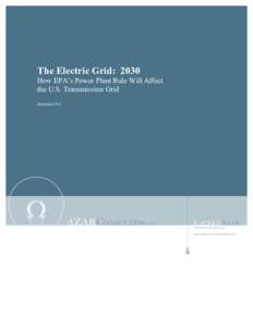 The Electric Grid: 2030 How EPA’s Power Plant Rule Will Affect the U.S. Transmission Grid September 2015  Abstract