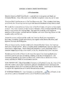 AMERICAN RED CROSS MONTH 2014 A Proclamation March is American Red Cross Month - a special time to recognize and thank our Everyday Heroes - those who reach out to help their neighbors when they are in need. American Red
