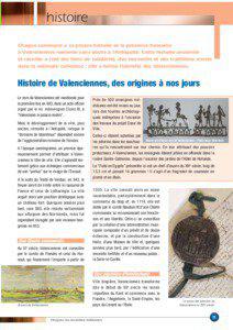 histoire Chaque commune a sa propre histoire et la présence humaine à Valenciennes remonte sans doute à l’Antiquité. Cette histoire ancienne