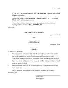 File #[removed]IN THE MATTER between NPR LIMITED PARTNERSHIP, Applicant, and FABIAN FRANKI, Respondent; AND IN THE MATTER of the Residential Tenancies Act R.S.N.W.T. 1988, Chapter R-5 (the 