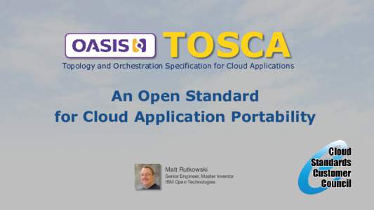 TOSCA  Topology and Orchestration Specification for Cloud Applications An Open Standard for Cloud Application Portability