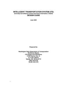 INTELLIGENT TRANSPORTATION SYSTEM (ITS) (Formally Surveillance Control and Driver Information, SC&DI) DESIGN GUIDE June 2004