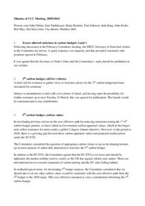 Minutes of CCC Meeting, Present were John Deben, Sam Fankhauser, Brian Hoskins, Paul Johnson, Julia King, John Krebs, Bob May, Jim Skea (item 3 by phone), Matthew Bell 1. Excess allowed emissions in carbon bud