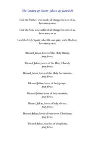 The Litany of Saint Julian of Norwich   God the Father, who made all things for love of us,  have mercy on us. God the Son, who suﬀered all things for love of us,