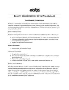    COUNTY	
  COMMISSIONERS	
  OF	
  THE	
  YEAR	
  AWARD	
   Guidelines	
  &	
  Entry	
  Forms	
   This	
  honor	
  is	
  presented	
  to	
  a	
  board	
  of	
  county	
  commissioners	
  that	
  ha