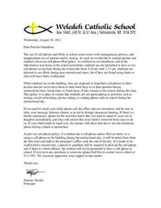 Wednesday, August 29, 2012 Dear Parents/Guardians: The use of cell phones and iPods at school cause issues with management, privacy, and inappropriate use of internet and/or texting. As such we would like to remind paren