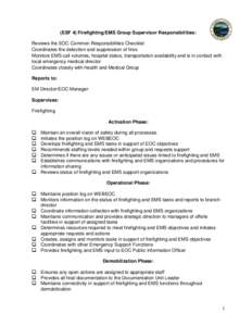 (ESF 4) Firefighting/EMS Group Supervisor Responsibilities: Reviews the EOC Common Responsibilities Checklist Coordinates the detection and suppression of fires Monitors EMS call volumes, hospital status, transportation 