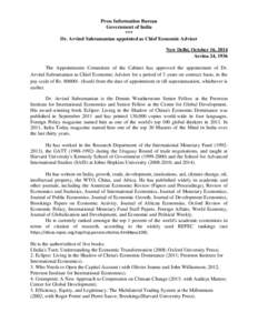 Press Information Bureau Government of India *** Dr. Arvind Subramanian appointed as Chief Economic Adviser New Delhi, October 16, 2014 Asvina 24, 1936