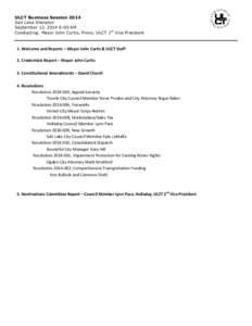 ULCT Business Session 2014 Salt Lake Sheraton September 12, 2014 8:00 AM Conducting: Mayor John Curtis, Provo, ULCT 1st Vice President  1. Welcome and Reports – Mayor John Curtis & ULCT Staff