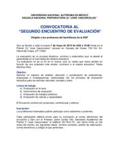 UNIVERSIDAD NACIONAL AUTÓNOMA DE MÉXICO ESCUELA NACIONAL PREPARATORIA (5) “JOSÉ VASCONCELOS” CONVOCATORIA AL “SEGUNDO ENCUENTRO DE EVALUACIÓN” Dirigido a los profesores del bachillerato de la ENP