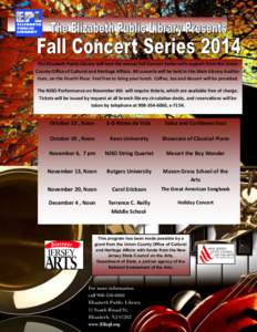 The Elizabeth Public Library will host the annual Fall Concert Series with support from the Union County Office of Cultural and Heritage Affairs. All concerts will be held in the Main Library Auditorium, on the Fourth Fl