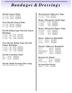 Bandages & Dressings Sterile Gauze Pads 4x4 12-ply 100/box 15-001037P 3x3 12-ply 100/box 15-001038P 2x2 12-ply 100/box 15-001039P