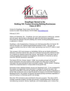 Snapfinger Named to the Bulldog 100: Fastest-Growing Bulldog Businesses Class of 2013 Contact for Snapfinger: David Jones, Contact for UGA: Frances Beusse, ,  February 6, 2013