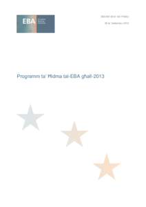 EBA BSFINALI 28 ta’ Settembru 2012 Programm ta’ Ħidma tal-EBA għall-2013  1.