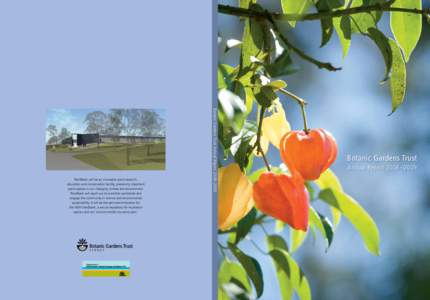 Botanic Gardens Trust Annual Report 2008–2009  PlantBank will be an innovative plant research, education and conservation facility, preserving important plant species in our changing climate and environment. PlantBank 