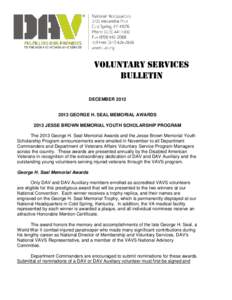 VOLUNTARY SERVICES bulletin DECEMBER[removed]GEORGE H. SEAL MEMORIAL AWARDS 2013 JESSE BROWN MEMORIAL YOUTH SCHOLARSHIP PROGRAM
