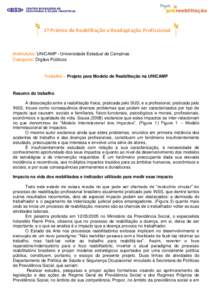 1º Prêmio de Reabilitação e Readaptação Profissional  Instituição: UNICAMP - Universidade Estadual de Campinas Categoria: Órgãos Públicos  Trabalho – Projeto para Modelo de Reabilitação na UNICAMP