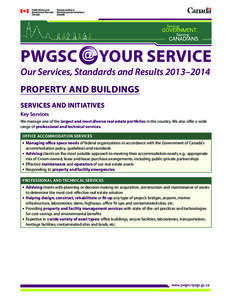 PWGSC  YOUR SERVICE Our Services, Standards and Results 2013–2014 PROPERTY AND BUILDINGS