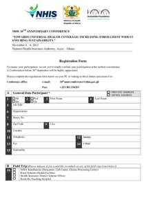 Ministry of Health Republic of Ghana NHIS 10TH ANNIVERSARY CONFERENCE “TOWARDS UNIVERSAL HEALTH COVERAGE: INCREASING ENROLLMENT WHILST ENSURING SUSTAINABILITY”