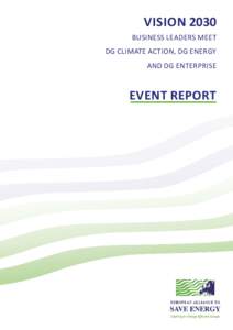 VISION 2030 BUSINESS LEADERS MEET DG CLIMATE ACTION, DG ENERGY AND DG ENTERPRISE  EVENT REPORT