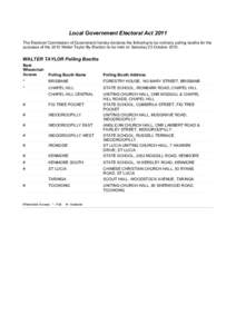 Local Government Electoral Act 2011 The Electoral Commission of Queensland hereby declares the following to be ordinary polling booths for the purposes of the 2010 Walter Taylor By-Election to be held on Saturday 23 Octo