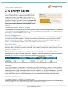    EnergySavvy Case Study: CPS Energy Savers CPS	
  Energy	
  Savers,	
  a	
  program	
  of	
  San	
  Antonio	
  municipal	
  utility	
  CPS	
  