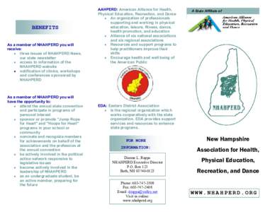 BENEFITS  As a member of NHAHPERD you will receive: ♦ three issues of NHAHPERD News, our state newsletter