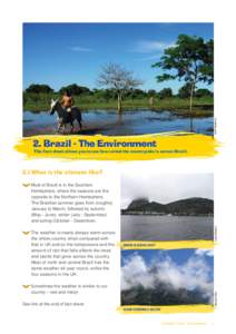 José Medeiros  This fact sheet allows you to see how varied the countryside is across Brazil. 2.1 What is the climate like?