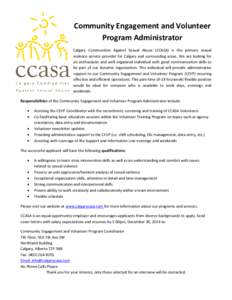 Community Engagement and Volunteer Program Administrator Calgary Communities Against Sexual Abuse (CCASA) is the primary sexual violence service provider for Calgary and surrounding areas. We are looking for an enthusias