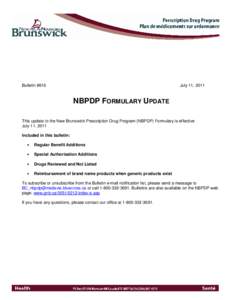 Bulletin #816  July 11, 2011 NBPDP FORMULARY UPDATE This update to the New Brunswick Prescription Drug Program (NBPDP) Formulary is effective