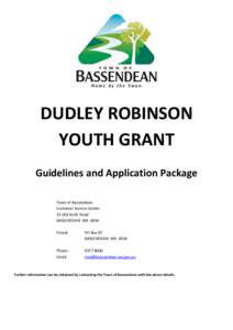 DUDLEY ROBINSON YOUTH GRANT Guidelines and Application Package Town of Bassendean Customer Service Centre 35 Old Perth Road