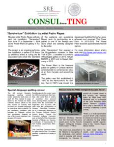 CONSUL...TING Consulate General of Mexico in Toronto—Monthly Newsletter June 2014  “Sanatorium” Exhibition by artist Pedro Reyes