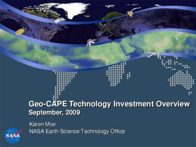 Science Mission Directorate Geo-CAPE Technology Investment Overview September, 2009 Karen Moe