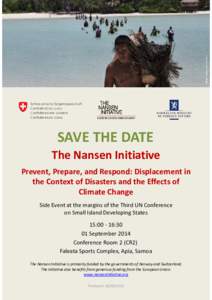 Photo: Displacement Solutions  SAVE THE DATE The Nansen Initiative Prevent, Prepare, and Respond: Displacement in the Context of Disasters and the Effects of