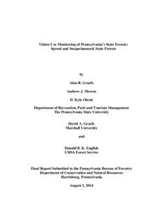 Visitor Use Monitoring of Pennsylvania’s State Forests: Sproul and Susquehannock State Forests by Alan R. Graefe Andrew J. Mowen