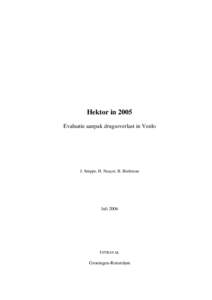 Hektor in 2005 Evaluatie aanpak drugsoverlast in Venlo J. Snippe, H. Naayer, B. Bieleman  Juli 2006